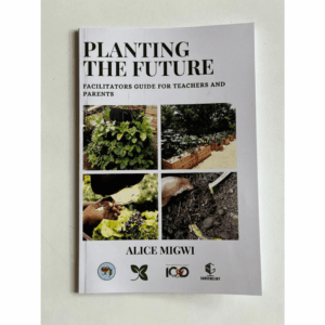 Planting The Future Schools Book - Facilitators & Parents