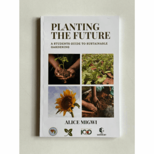 Planting the Future - A Students Guide to Sustainable Gardening